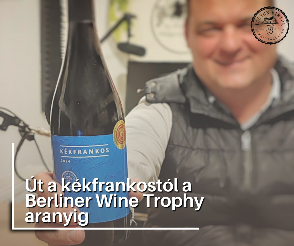 Út a kékfrankostól a Berliner Wine Trophy aranyig